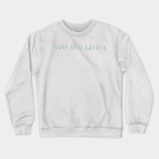 soli deo gloria (glory to God alone) Crewneck Sweatshirt